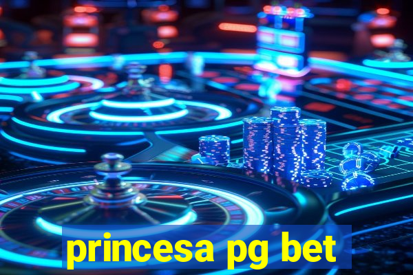 princesa pg bet